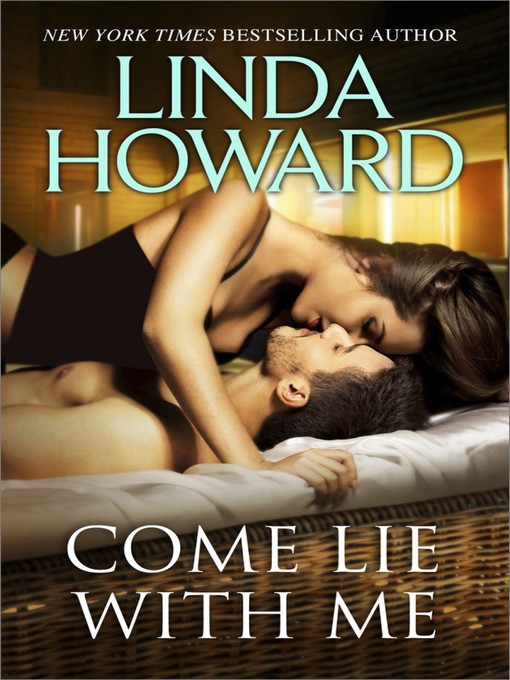 Title details for COME LIE WITH ME by Linda Howard - Available